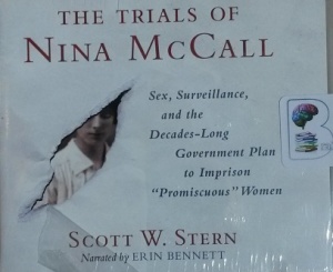 The Trials of Nina McCall written by Scott W. Stern performed by Erin Bennett on MP3 CD (Unabridged)